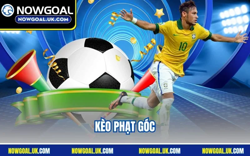Kèo Phạt Góc - Hướng Dẫn Bắt Cược Chuẩn Đét Cùng Nowgoal