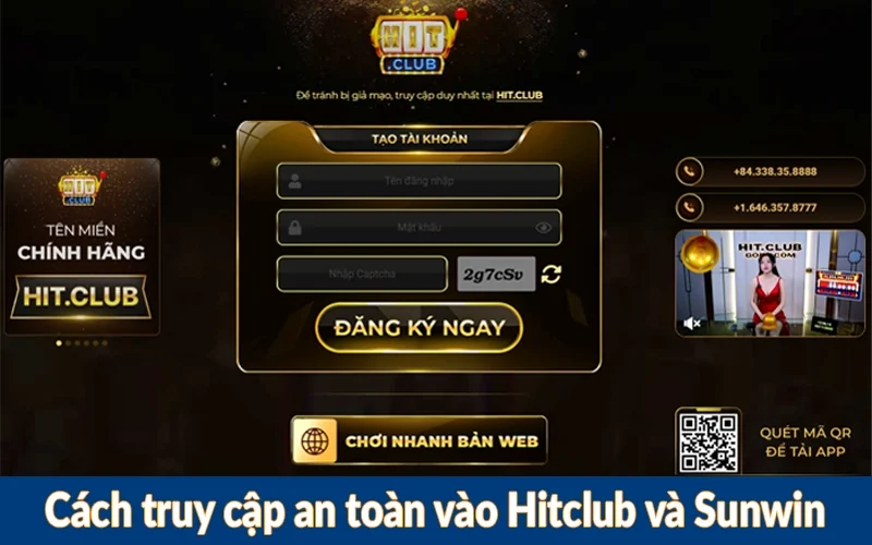 Cách truy cập an toàn vào Hitclub và Sunwin